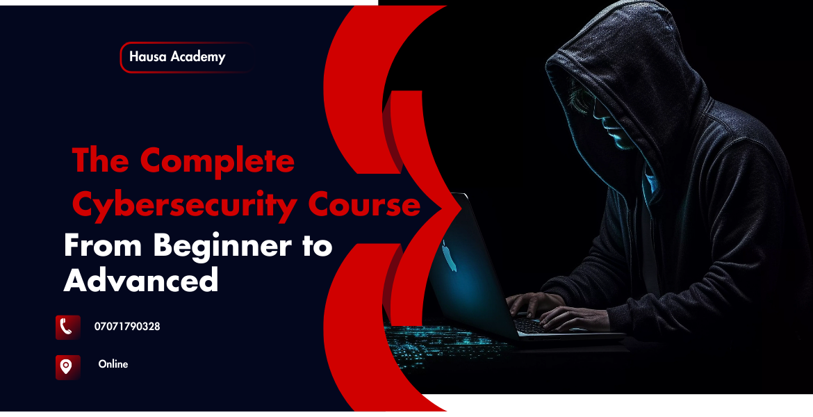 The Complete Cybersecurity Course: From Beginner to Advanced